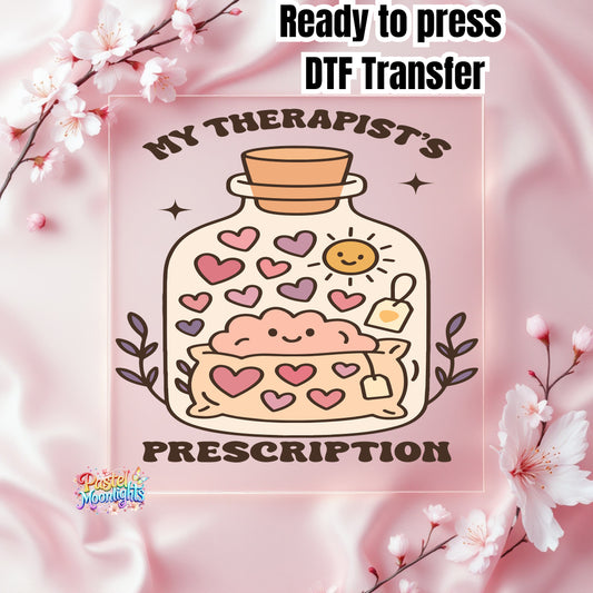 My Therapists Prescription DTF Print Ready to Press