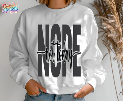 Nope not Today 5 DTF Print Ready to Press