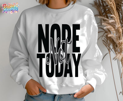 Nope not Today 4 DTF Print Ready to Press