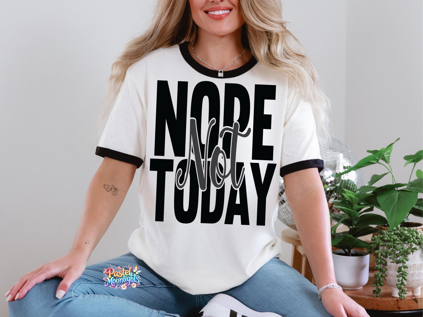 Nope not Today 4 DTF Print Ready to Press