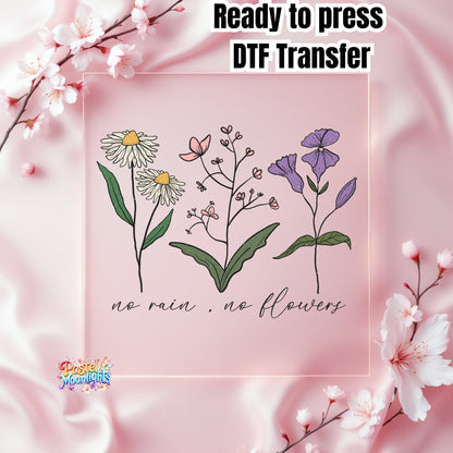 No rain, No flower DTF Print Ready to Press