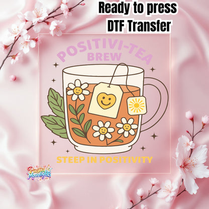 Positivi Tea Brew  Steep in Positivity DTF Print Ready to Press