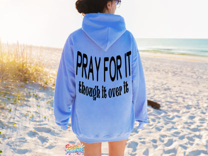 Pray for it, through over it DTF Print Ready to Press