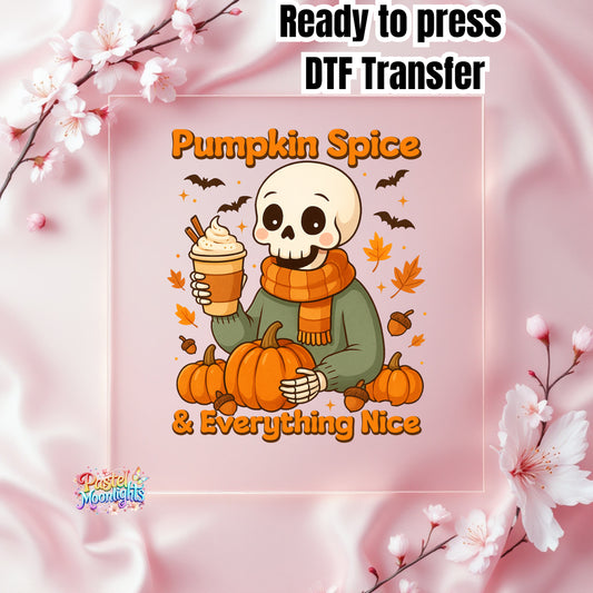 Pumpkin Spice & Everything Nice DTF Print Ready to Press