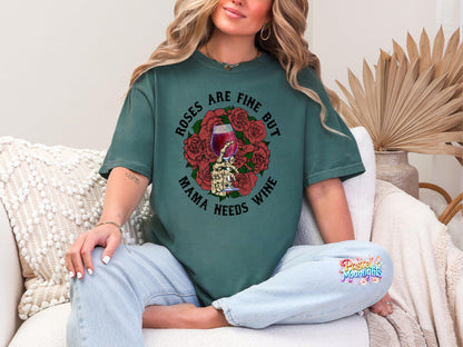 Roses Are Fine But Mama Needs Wine  DTF Print Ready to Press