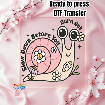 Slow Down Before You Burn Out DTF Print Ready to Press