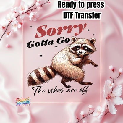 Sorry Gotta Go DTF Print Ready to Press