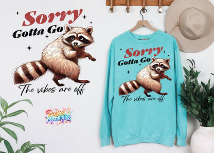 Sorry Gotta Go DTF Print Ready to Press