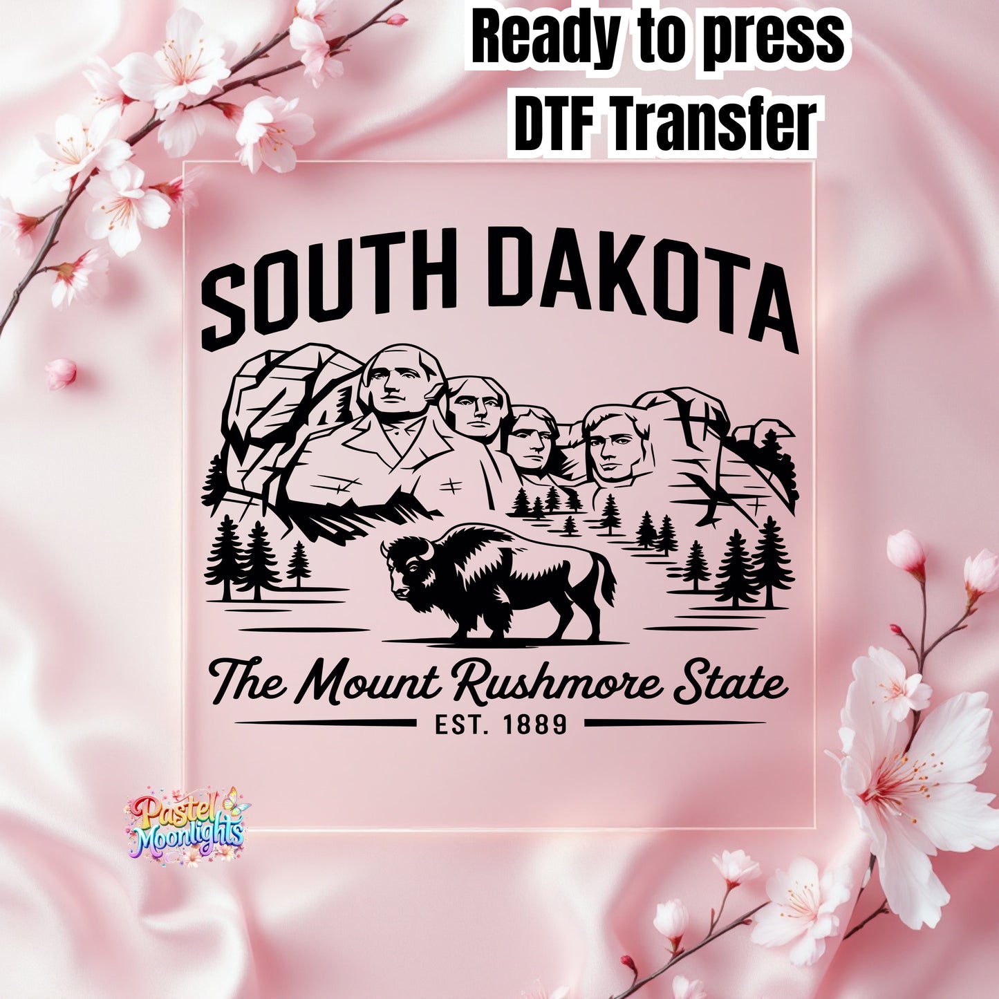 South Dakota The Mount Rushmore State DTF Print Ready to Press