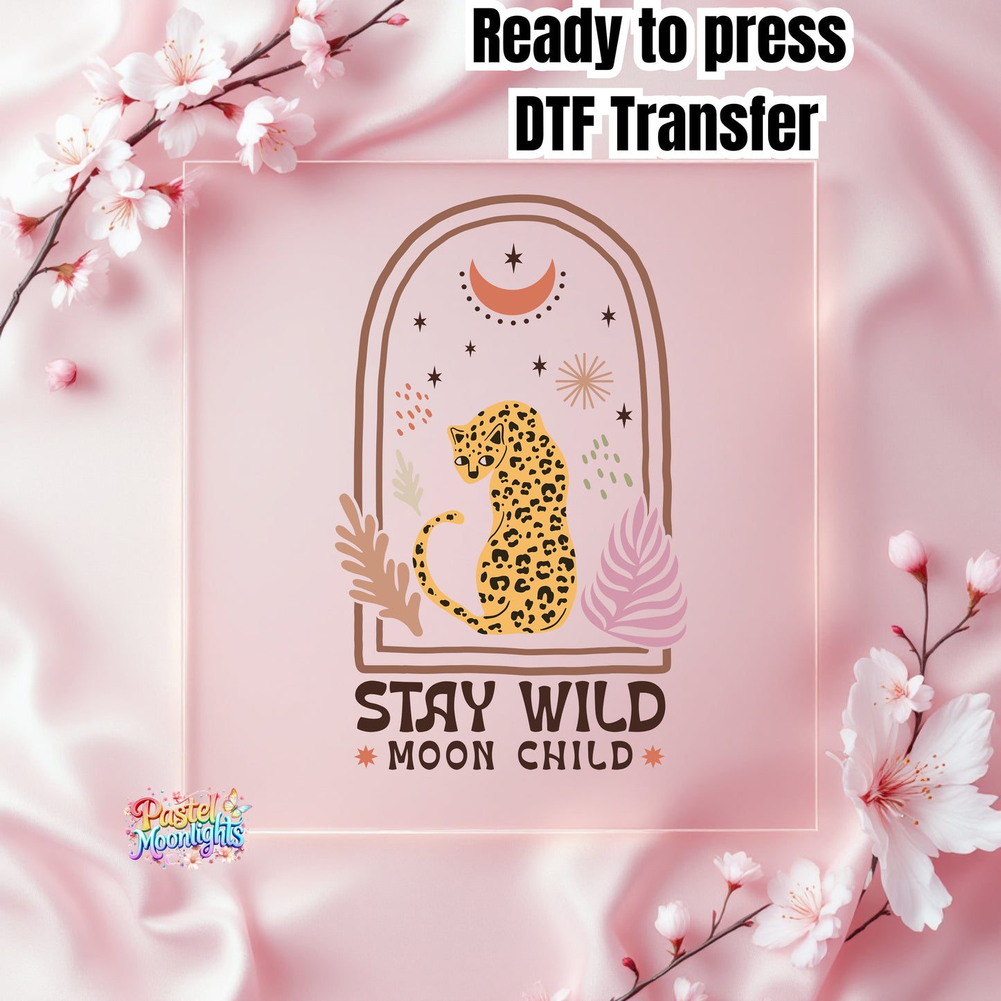 Stay Wild Moon Child  DTF Print Ready to Press