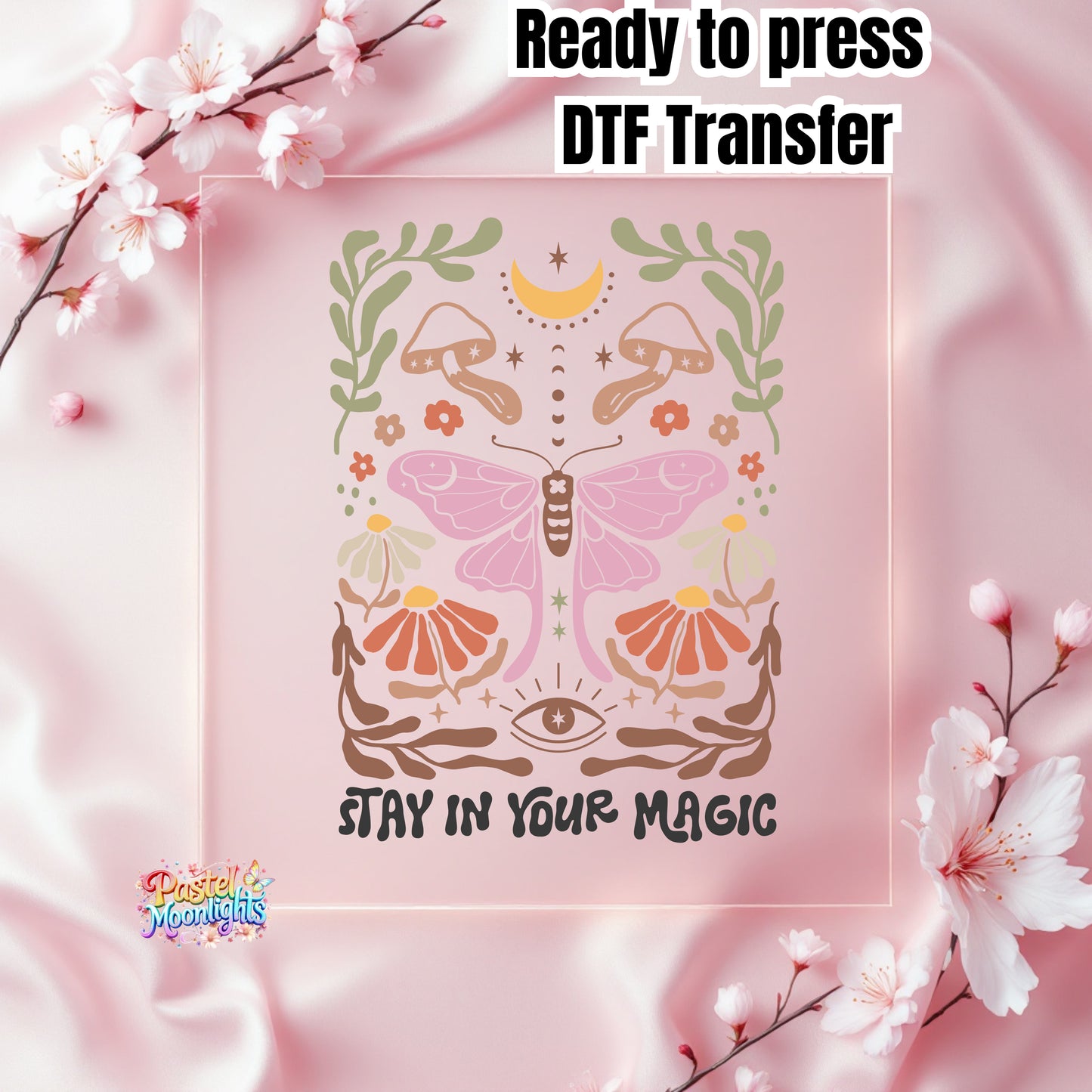 Stay in your magic  DTF Print Ready to Press
