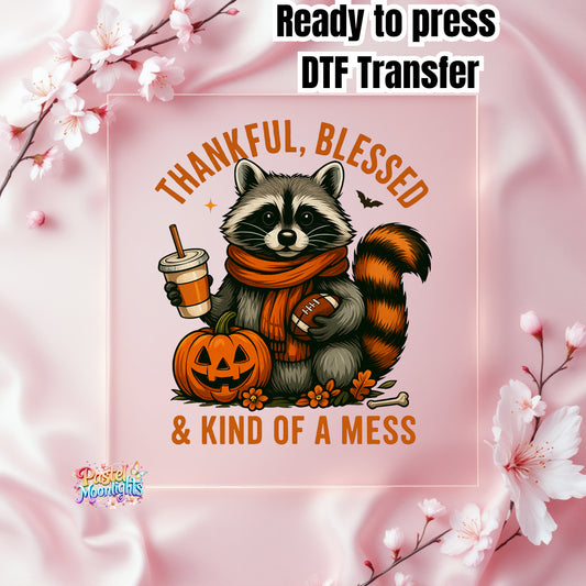 THANKFUL BLESSED & KIND OF A MESS DTF Print Ready to Press