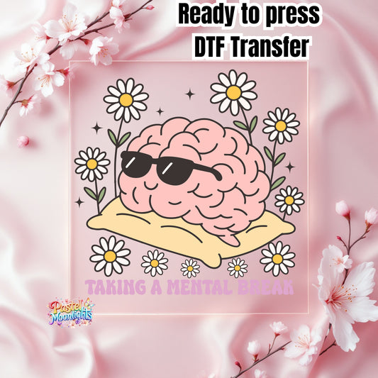 Taking a Mental Break DTF Print Ready to Press