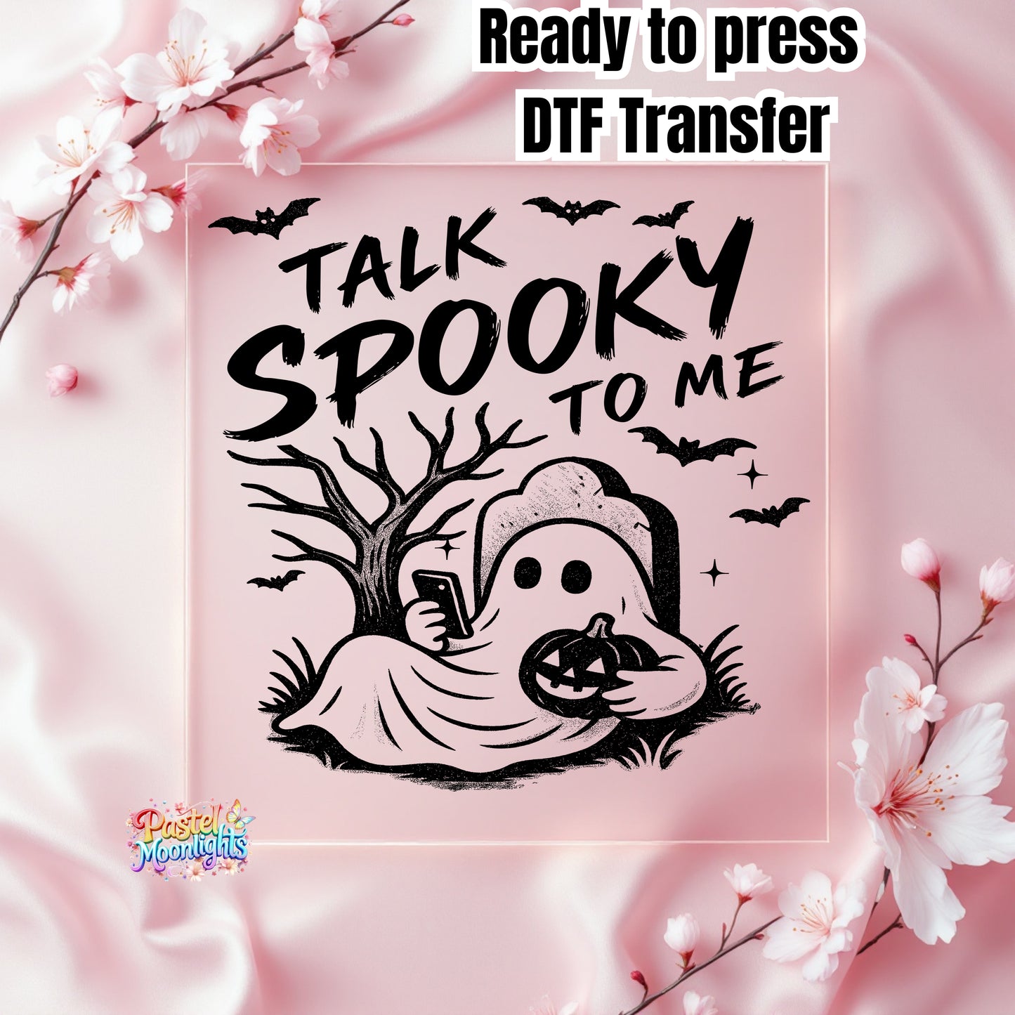 Talk Spooky to me DTF Print Ready to Press