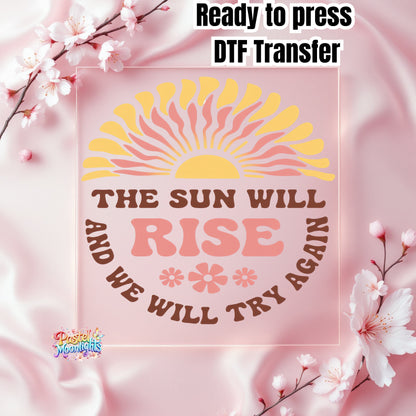 The Sun Will And We Will Try Again DTF Print Ready to Press