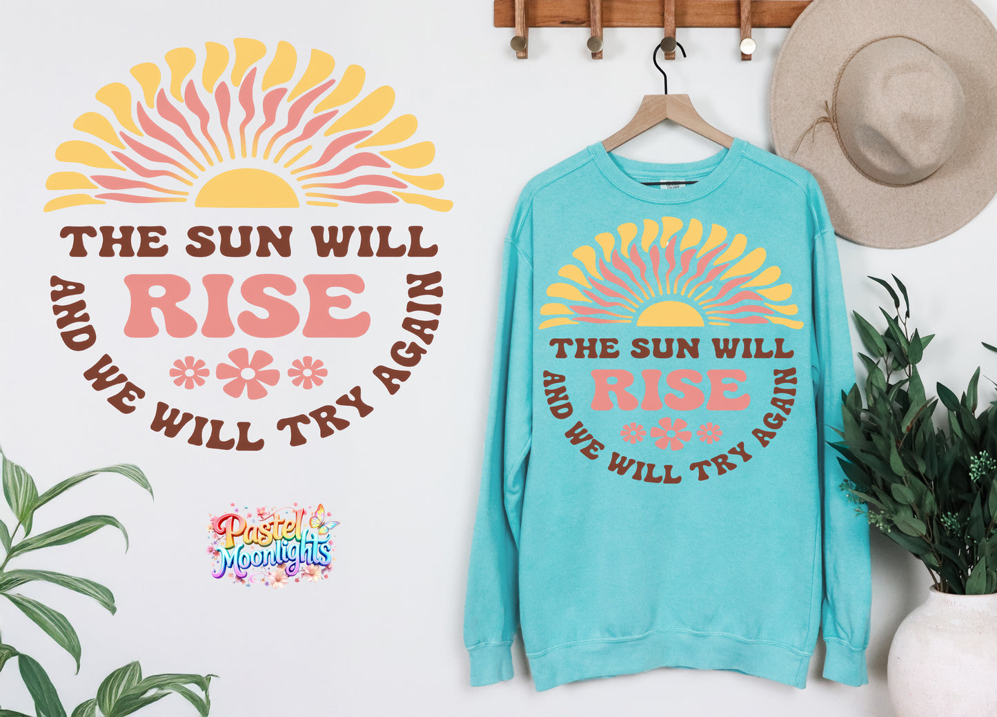 The Sun Will And We Will Try Again DTF Print Ready to Press