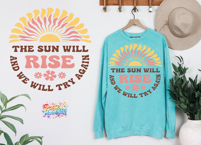 The Sun Will And We Will Try Again DTF Print Ready to Press