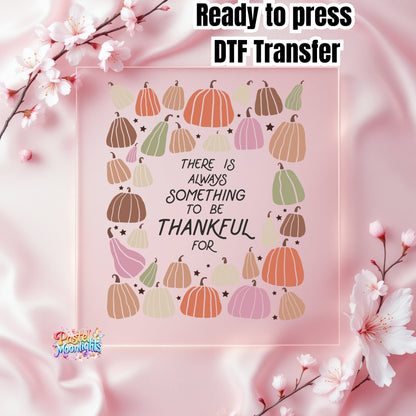 There is always something to be thankful for DTF Print Ready to Press