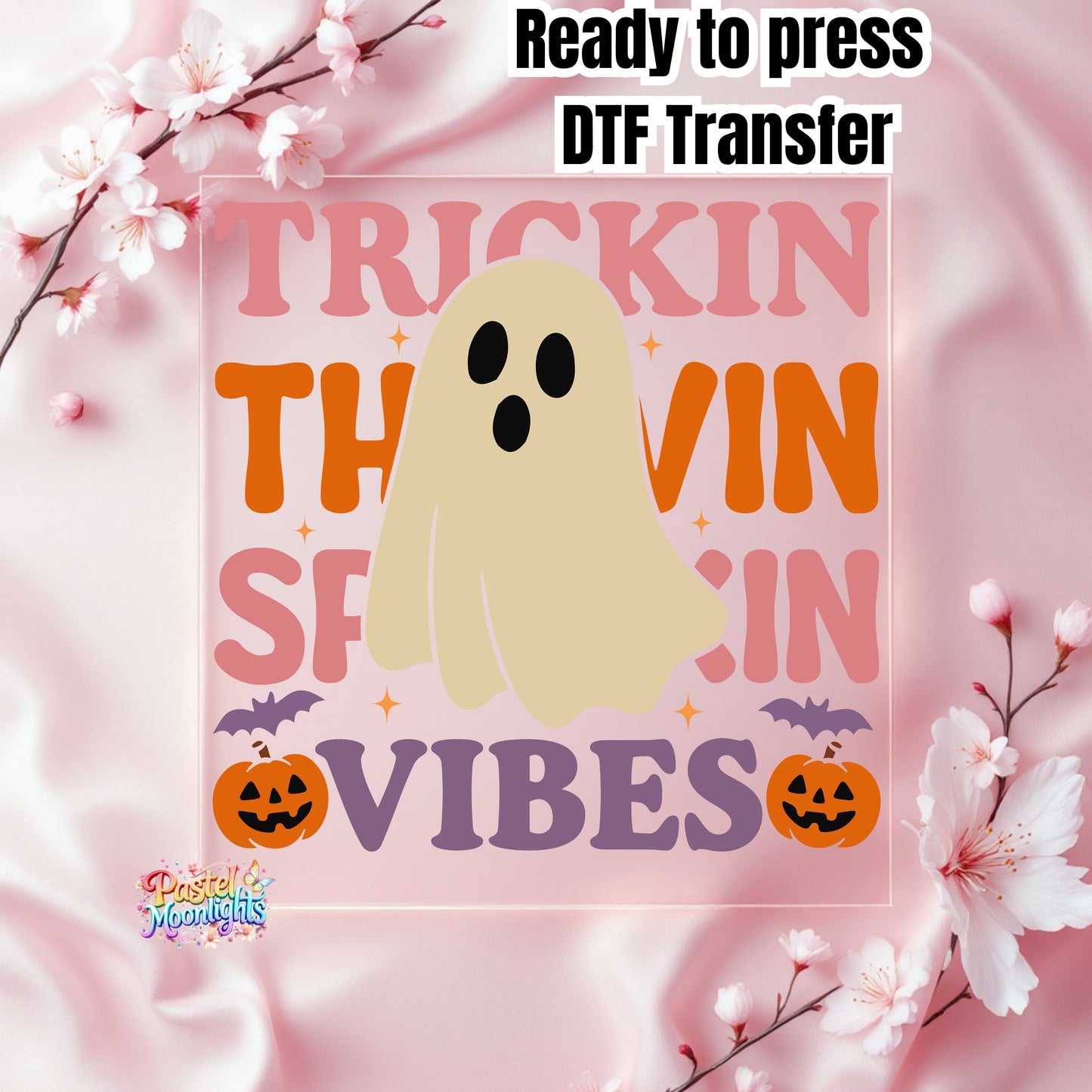 Trickin  Thrivin Spookin DTF Print Ready to Press