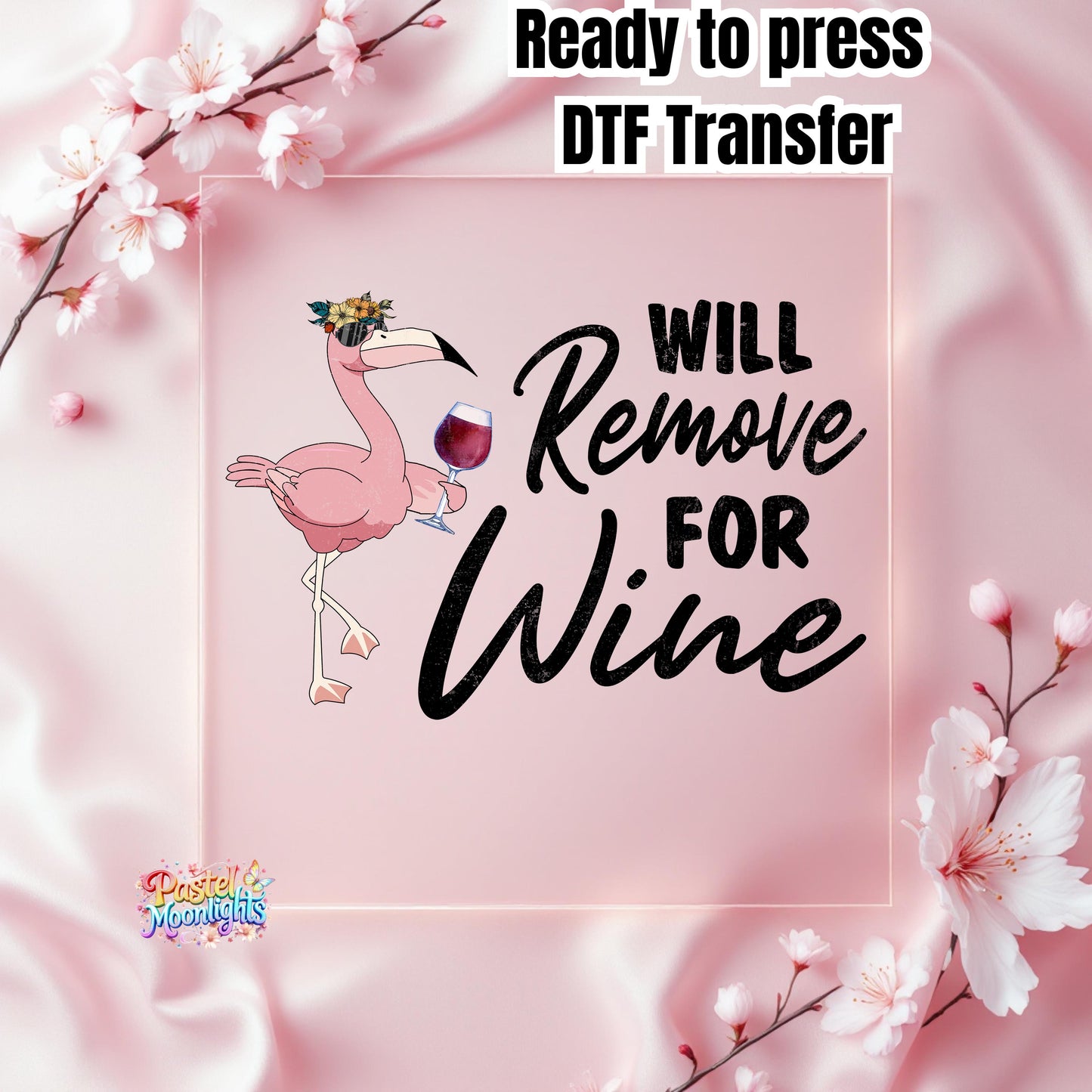 Will Remove For Wine  DTF Print Ready to Press