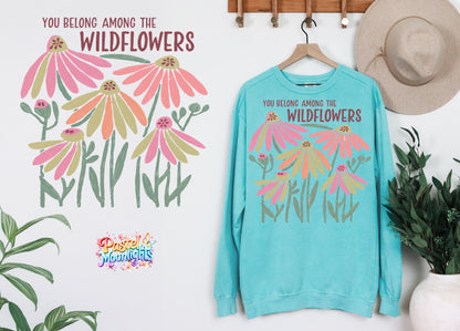 You Belong Among The Wildflowers DTF Print Ready to Press