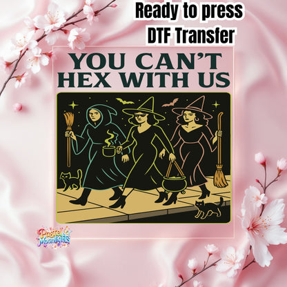 You Can’t Hex With Us 2 DTF Print Ready to Press