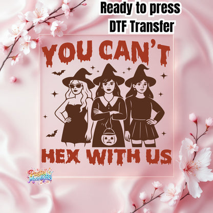 You Can’t Hex With Us DTF Print Ready to Press