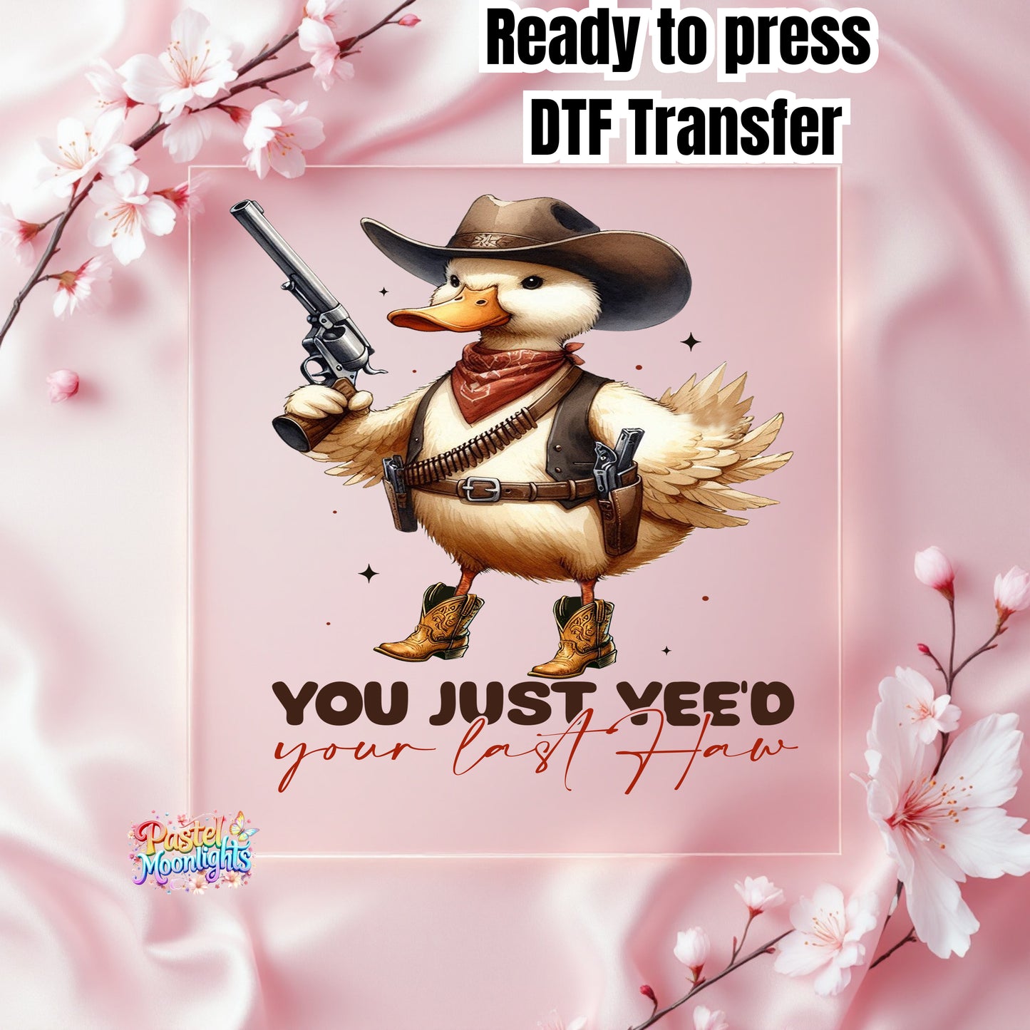 You Just Yeed your Last Haw DTF Print Ready to Press