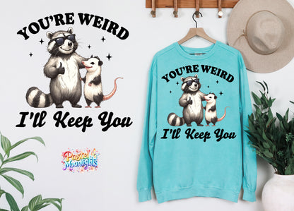 You're weird DTF Print Ready to Press