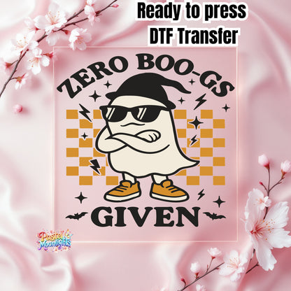 ZERO BOO-Gs GIVEN DTF Print Ready to Press