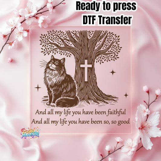 And all my life you have benn faithful and all my life you have been so so good DTF Print Ready to Press