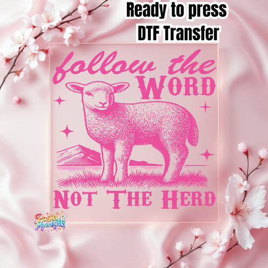 Follow the word not the herd Design 2 DTF Print Ready to Press