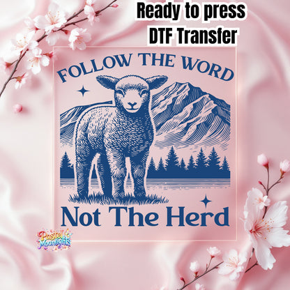 Follow the word not the herd Design 1 DTF Print Ready to Press