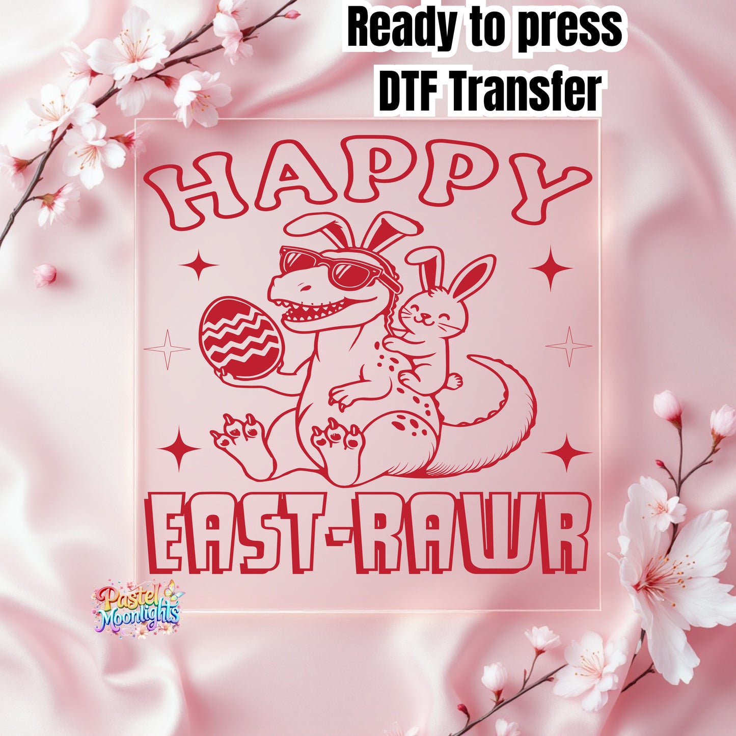 Happy east rawr Red DTF Print Ready to Press