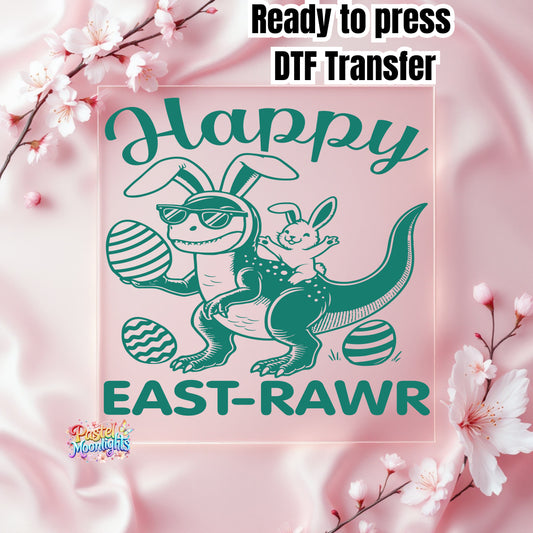 Happy east rawr DTF Print Ready to Press