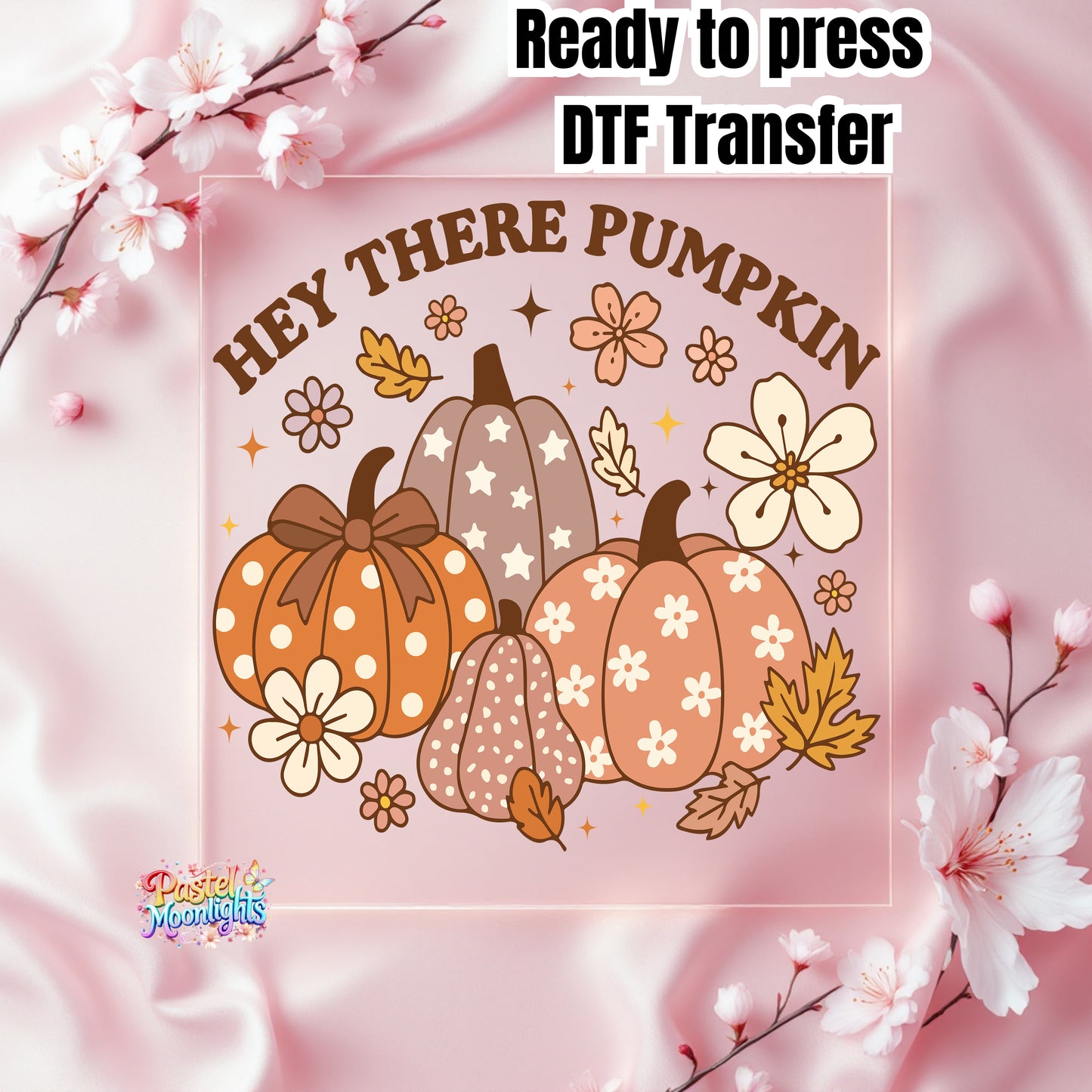 Hey there pumpkin DTF Print Ready to Press