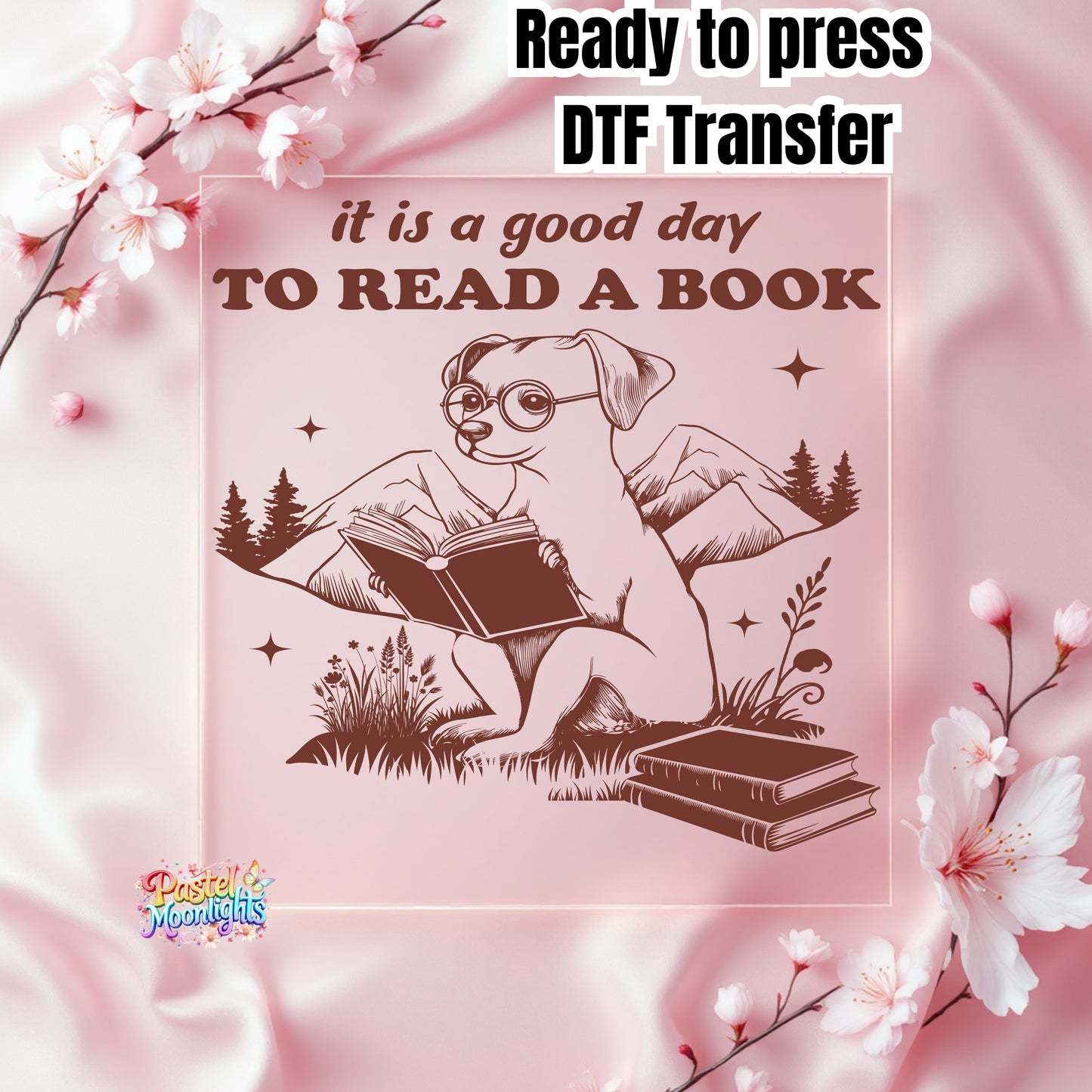 It is a good day to read a book DTF Print Ready to Press