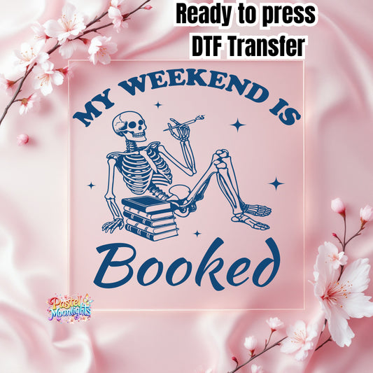 My weekend is booked DTF Print Ready to Press