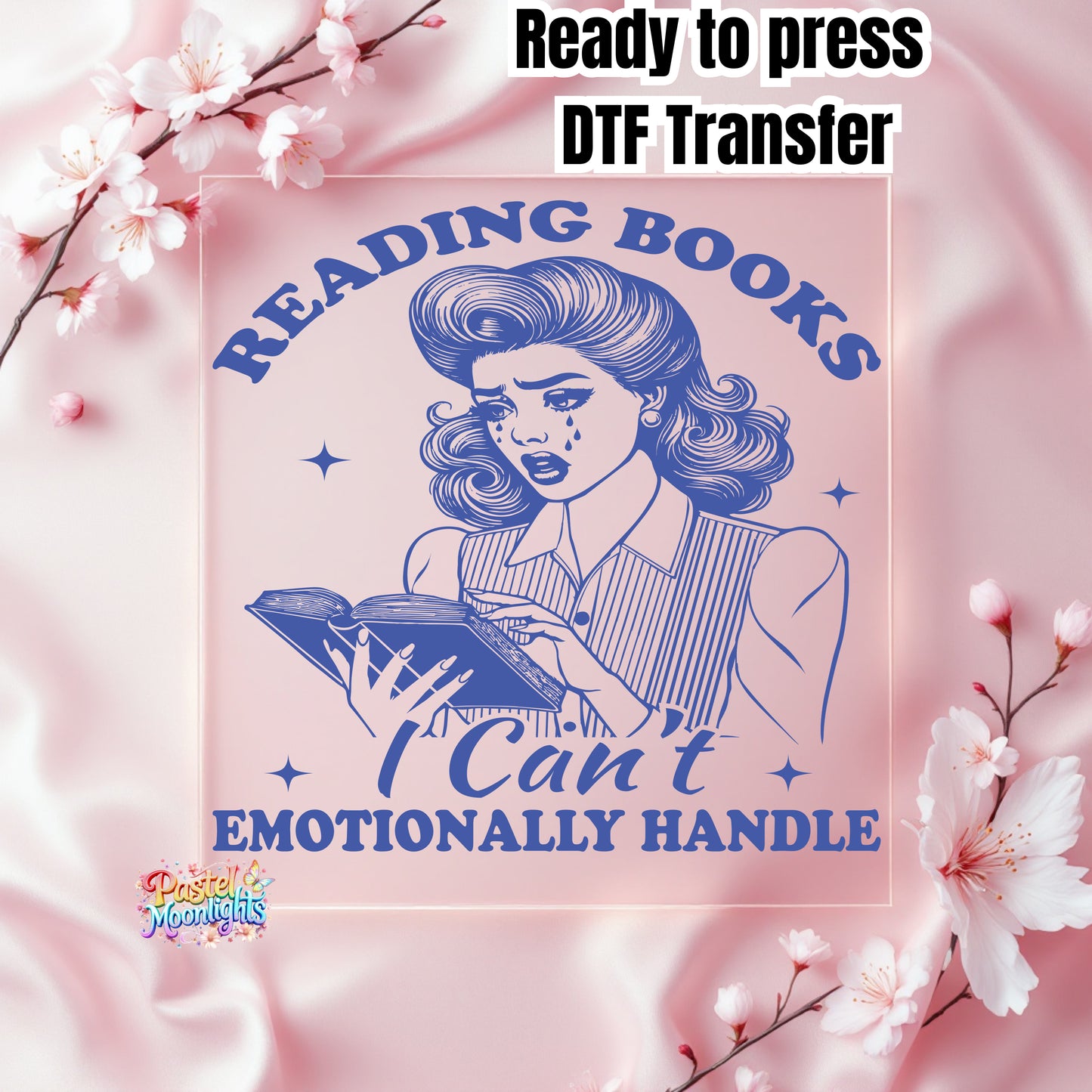Reading books i can't emotionally handle DTF Print Ready to Press