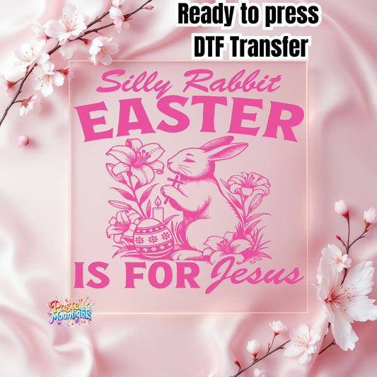 Silly rabbit easter is for jesus DTF Print Ready to Press
