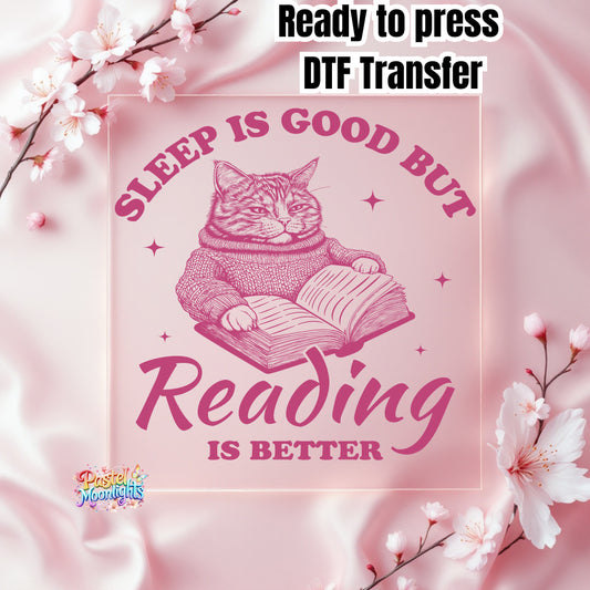 Sleep is good but reading is better DTF Print Ready to Press