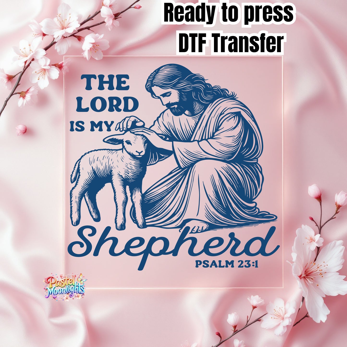 The lord is my shepherd DTF Print Ready to Press