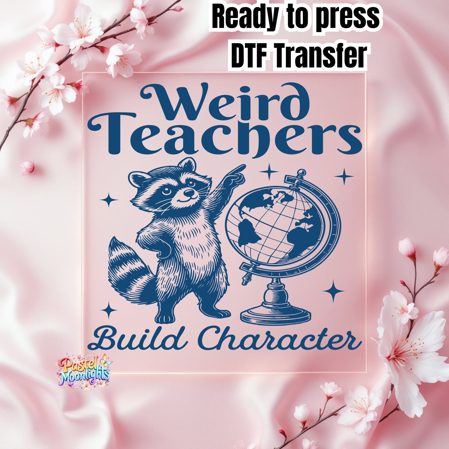 Weird teachers build character DTF Print Ready to Press